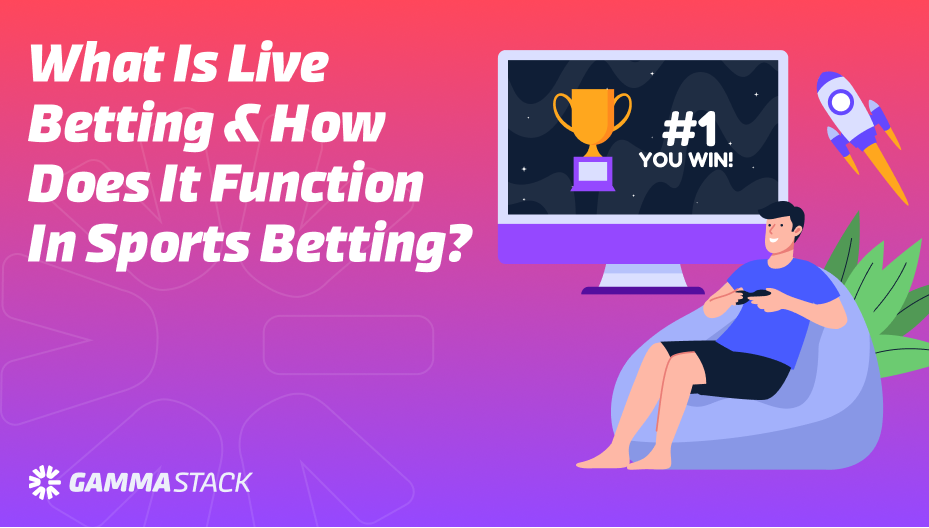 Live Betting Explained: How It Works